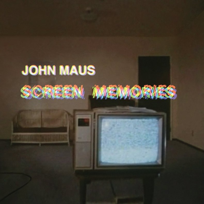 John Maus Screen Memories